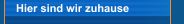 Hier sind wir zuhause